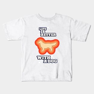 Life is better with a dog Kids T-Shirt